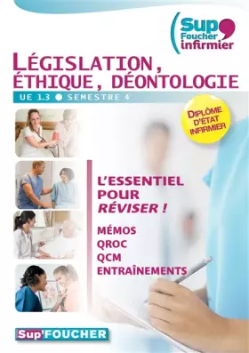 Couverture du produit · UE 1.3 - Legislation, Ethique, Déontologie Semestre 4: Sup'Foucher Infirmier