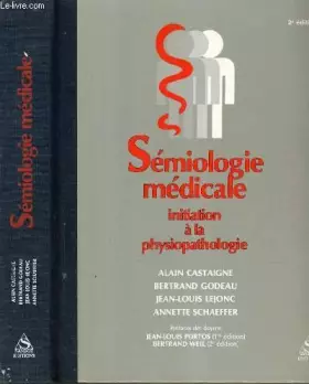 Couverture du produit · SEMIOLOGIE MEDICALE - INITIATION A LA PHYSIOPATHOLOGIE.