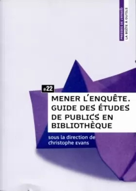 Couverture du produit · Mener l'enquête : Guide des études de public en bibliothèque
