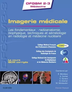 Couverture du produit · Imagerie médicale: Les fondamentaux : radioanatomie, biophysique, techniques et séméiologie en radiologie et médecine n