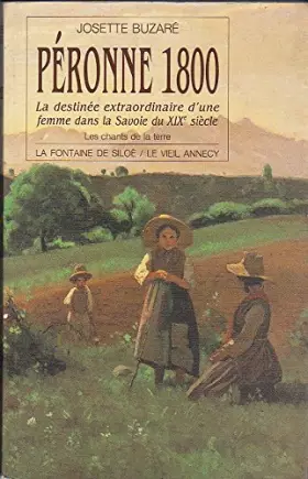 Couverture du produit · Péronne 1800 : La destinée extraordinaire d'une femme dans la Savoie du XIXe siècle