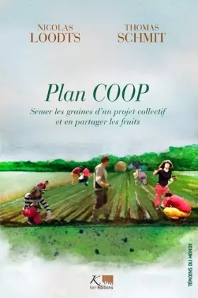 Couverture du produit · Plan COOP: Semer les graines d'un projet collectif et en partager les fruits