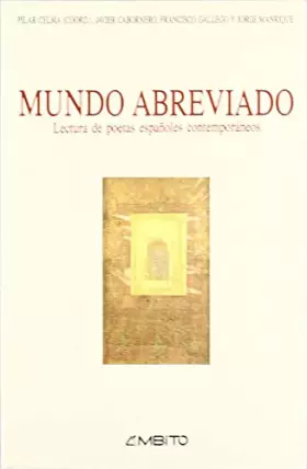 Couverture du produit · Mundo abreviado : lectura de poetas españoles contemporáneos