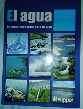 Couverture du produit · EL AGUA. RECURSO NECESARIO PARA LA VIDA.