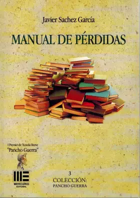 Couverture du produit · MANUAL DE PERDIDAS. I PREMIO DE NOVELA BREVE PANCHO GUERRA