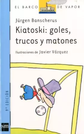 Couverture du produit · Kiatoski: goles, trucos y matones/ Goals, Tricks and Thugs