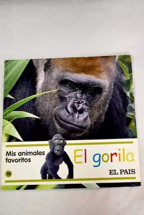 Couverture du produit · Mis animales favoritos, 10. El gorila