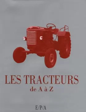Couverture du produit · Les tracteurs: De A à Z