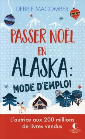 Couverture du produit · Passer Noël en Alaska : mode d'emploi: L’autrice aux 200 millions de livres vendus