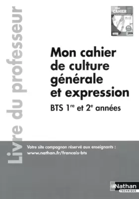 Couverture du produit · Mon cahier de culture générale et expression - Français - BTS 1ère et 2ème années - Professeur - 2022