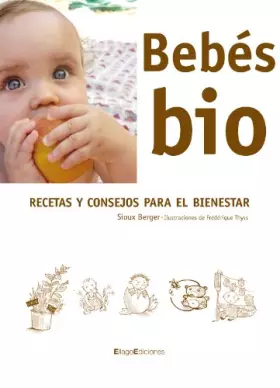 Couverture du produit · Bebes Bio / Bio Babies: Recetas Y Consejos Para Bienestar / Recipes and Tips for Wellness