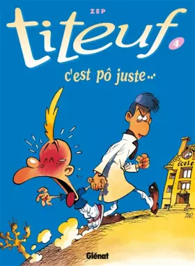 Couverture du produit · Titeuf tome 4. C'est pô juste...