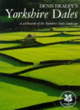 Couverture du produit · Denis Healey's Yorkshire Dales: A Celebration of the Yorkshire Dales Landscape