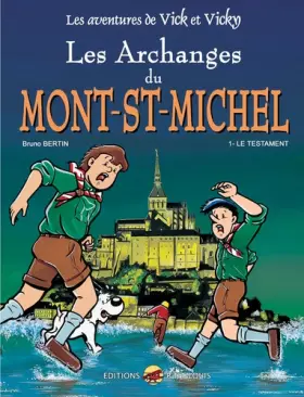 Couverture du produit · Les Aventures de Vick et Vicky, Tome 5 : Les Archanges du Mont Saint-Michel : Tome 1, Le testament