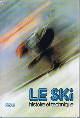 Couverture du produit · Le Ski -Histoire et Technique