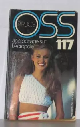 Couverture du produit · Accrochage sur l'Acropole pour O.S.S. cent dix-sept