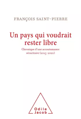 Couverture du produit · Un pays qui voudrait rester libre: Chronique d'une accoutumance sécuritaire (2015-2020)