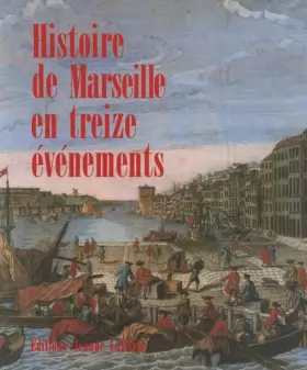 Couverture du produit · Histoire de Marseille en treize évènements