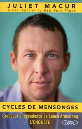 Couverture du produit · Cycles de mensonges : Grandeur et décadence de Lance Armstrong