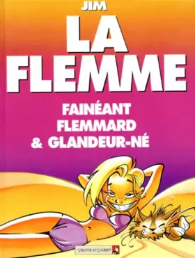 Couverture du produit · LA FLEMME FAINEANT FLEMMARD & GLANDEUR-NE
