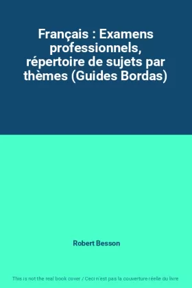 Couverture du produit · Français : Examens professionnels, répertoire de sujets par thèmes (Guides Bordas)