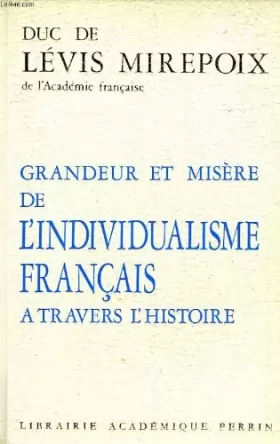 Couverture du produit · Grandeur et misere de l'individualisme francais a travers l'histoire