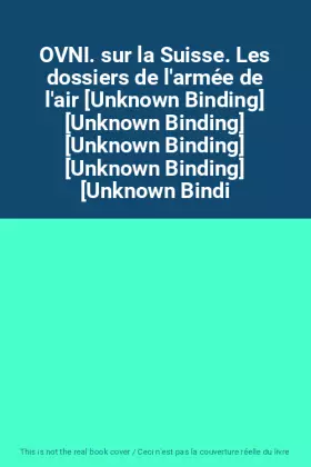 Couverture du produit · OVNI. sur la Suisse. Les dossiers de l'armée de l'air [Unknown Binding] [Unknown Binding] [Unknown Binding] [Unknown Binding] [