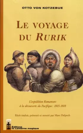 Couverture du produit · Le voyage du Rurik: L'expédition Romanzov à la découverte du Pacifique : 1815-1818