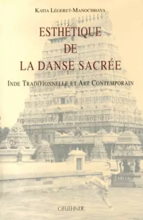 Couverture du produit · Esthétique de la danse sacrée : Inde traditionnelle et art contemporain