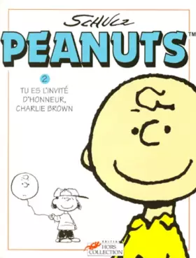 Couverture du produit · Peanuts, tome 2 : Tu es l'invité d'honneur, Charlie Brown
