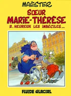 Couverture du produit · Soeur Marie-Thérèse des Batignolles, tome 2 : Heureux les imbéciles...