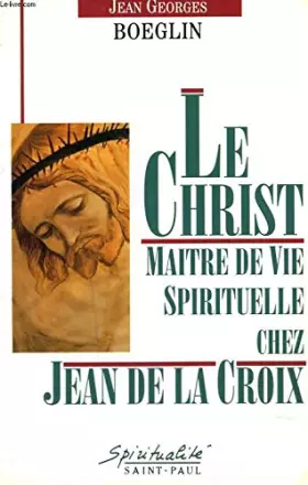 Couverture du produit · Le Christ, maître de vie spirituelle chez Jean de la Croix