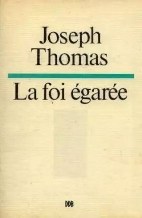 Couverture du produit · La foi égarée in-8° br. 190 pp.