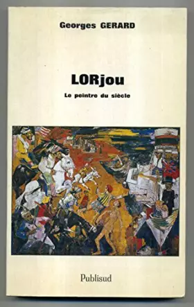 Couverture du produit · Lorjou: Le peintre du siècle
