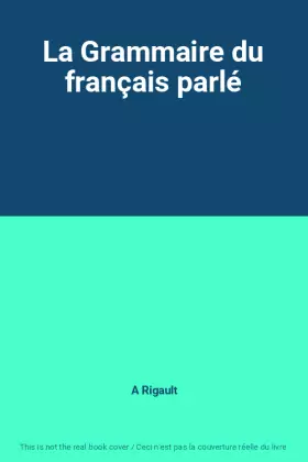 Couverture du produit · La Grammaire du français parlé