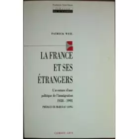 Couverture du produit · La France et ses étrangers : L'aventure d'une politique de l'immigration, 1938-1991