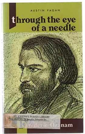 Couverture du produit · Through the Eye of a Needle: Frederic Ozanam
