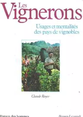 Couverture du produit · Les vignerons, Usages et mentalités des pays de vignobles