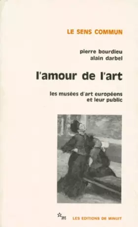 Couverture du produit · L'AMOUR DE L'ART. Les musées d'art européens et leur public