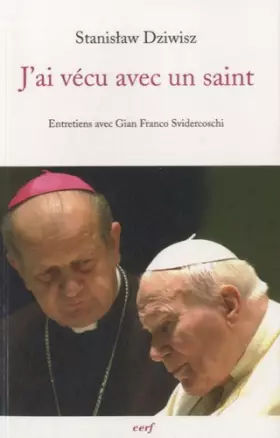 Couverture du produit · J'ai vécu avec un saint : Le cardinal-archevêque de Cracovie ancien secrétaire de Jean-Paul II raconte