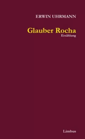 Couverture du produit · Glauber Rocha: Erzählung (Zeitgenossen)