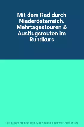 Couverture du produit · Mit dem Rad durch Niederösterreich. Mehrtagestouren & Ausflugsrouten im Rundkurs