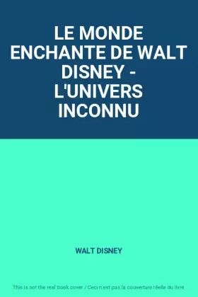 Couverture du produit · LE MONDE ENCHANTE DE WALT DISNEY - L'UNIVERS INCONNU