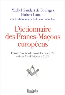 Couverture du produit · Dictionnaire des Francs-Maçons européens