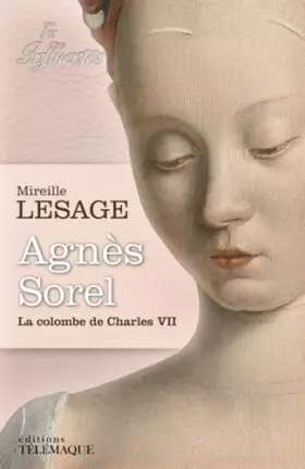 Couverture du produit · Agnès Sorel - La colombe de Charles VII
