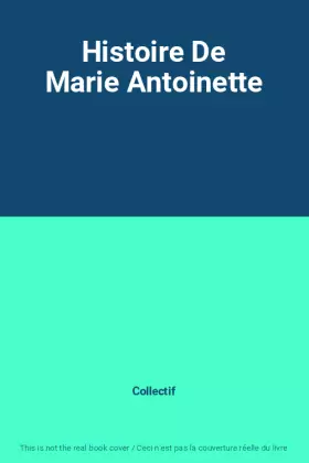Couverture du produit · Histoire De Marie Antoinette