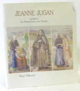 Couverture du produit · JEANNE JUGAN - FONDATRICE DES PETITES SOEURS DES PAUVRES.