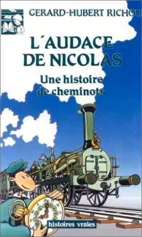Couverture du produit · L'AUDACE DE NICOLAS. Une histoire de cheminots