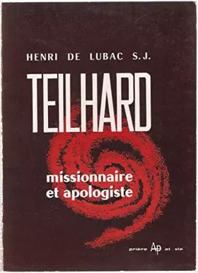 Couverture du produit · Teilhard Missionnaire et apologiste