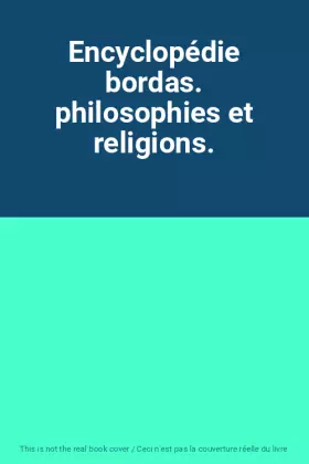 Couverture du produit · Encyclopédie bordas. philosophies et religions.